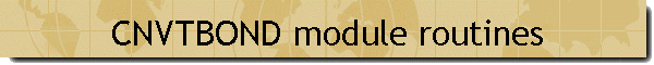 CNVTBOND module routines