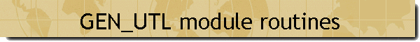 GEN_UTL module routines