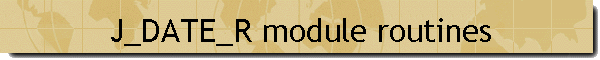 J_DATE_R module routines