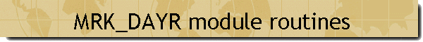 MRK_DAYR module routines