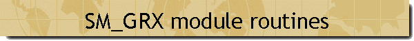 SM_GRX module routines