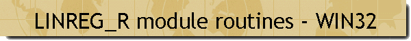 LINREG_R module routines - WIN32